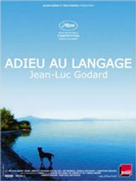 Adieu au langage / Jean-Luc Godard, réal. | Godard, Jean luc. Monteur. Scénariste