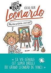 Leonardo = Leonard de Vinci vu par une ado / Cécile Alix | Alix, Cécile. Auteur
