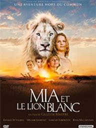 Mia et le lion blanc / Gilles de Maistre, réal. | 