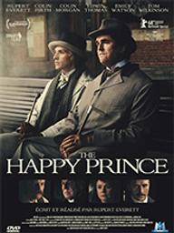 Happy prince (The) / Rupert Everett, réal. | Everett, Rupert (1959-....). Monteur. Interprète. Scénariste