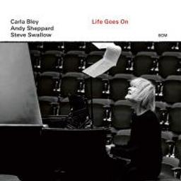 Life goes on / Carla Bley | Bley, Carla (1936-....)