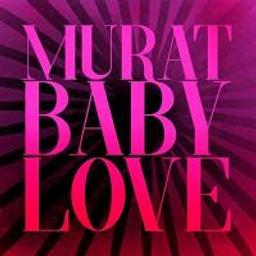 Baby love / Jean-Louis Murat | Murat, Jean-Louis (1952-2023)