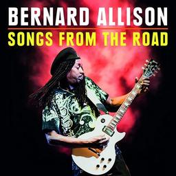 Songs from the road / Bernard Allison | Allison, Bernard (1965-....)