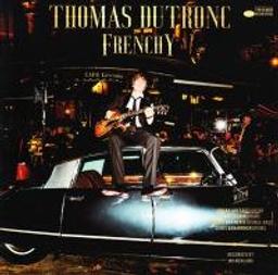 Frenchy / Thomas Dutronc | Dutronc, Thomas (1973-....))