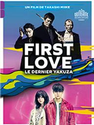 First love : Le dernier yakuza / Takashi Miike, réal. | Miike, Takashi (1960-....). Monteur