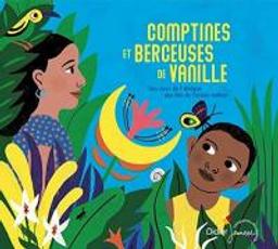 Comptines et berceuses de vanille : des rives de l'Afrique aux îles de l'océan Indien / Jean-Christophe Hoarau | Hoarau, Jean-Christophe