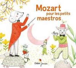 Mozart pour les petits maestros / Wolfgang Amadeus Mozart | Mozart, Wolfgang Amadeus