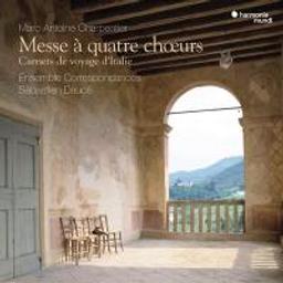 Messe à quatre choeurs / Marc-Antoine Charpentier | Charpentier, Marc-Antoine (1643-1704)