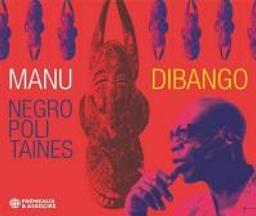 Negropolitaines / Manu Dibango | Dibango, Manu (1933-2020)