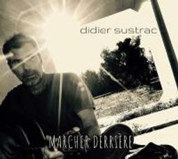 Marcher derrière / Didier Sustrac | Sustrac, Didier (1959-....)