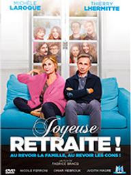 Joyeuse retraite ! / Fabrice Bracq, réal. | Bracq, Fabrice. Monteur. Dialoguiste