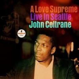 Love supreme (A) : live in Seattle / John Coltrane | Coltrane, John (1926-1967)