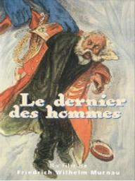Dernier des hommes (Le) / Friedrich Wilhelm Murnau, réal. | Murnau, Friedrich Wilhelm (1888-1931). Monteur