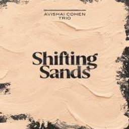 Shifting sands / Avishai Cohen | Cohen, Avishai (1978-....)