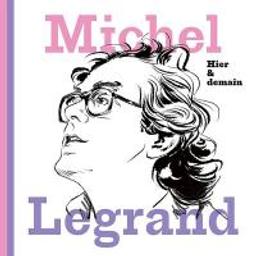 Hier & demain / Michel Legrand | Legrand, Michel (1932-2019)