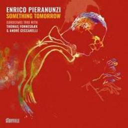 Something tomorrow / Enrico Pieranunzi | Pieranunzi, Enrico (1949-....)