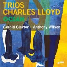 Trios Charles Llyod : Ocean / Charles Lloyd | Lloyd, Charles (1938-....)