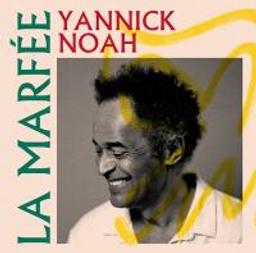 Marfée (La) / Yannick Noah | Noah, Yannick (1960-....)