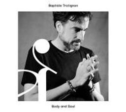 Body and soul / Baptiste Trotignon | Trotignon, Baptiste (1974-....)