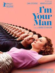 I'm your man / Maria Schrader, réal. | Schrader, Maria (1965-....). Monteur. Scénariste. Producteur