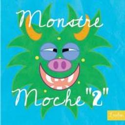 Monstre Moche "2" / Monstre Moche | Monstre Moche