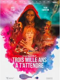 Trois mille ans à t'attendre / George Miller, réal. | Miller, George. Metteur en scène ou réalisateur. Scénariste. Producteur