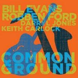 Common ground / Bill Evans | Evans, Bill (1958-....)