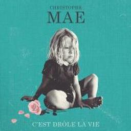 C'est drôle la vie / Christophe Maé | Maé, Christophe (1975-....)