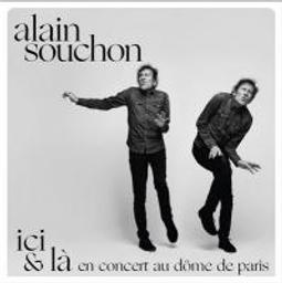 ici & là en concert au dôme de Paris | Souchon, Alain (1944-....)