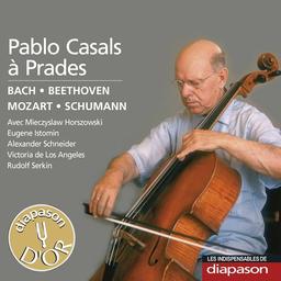 Pablo Casals à Prades : œuvres de Bach, Beethoven, Mozart, Schumann / Pablo Casals | Casals, Pablo (1876-1973). Violoncelle. Chef d'orchestre